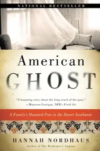 American Ghost: A Family's Extraordinary History on the Desert Frontier — photo 2