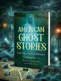 American Ghost Stories: True Tales from All 50 States - PGW Kozlowski, Michael A — photo 1