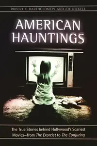 American Hauntings: The True Stories behind Hollywood's Scariest Movies--from The Exorcist to The Conjuring — photo 2