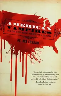 American Vampires: Their True Bloody History from New York to California — photo 2