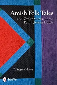 Amish Folk Tales and Other Stories of the Pennsylvania Dutch — photo 2