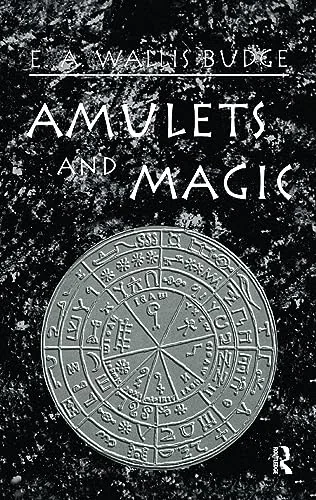 Amulets and Magic Wallis Budge, E A