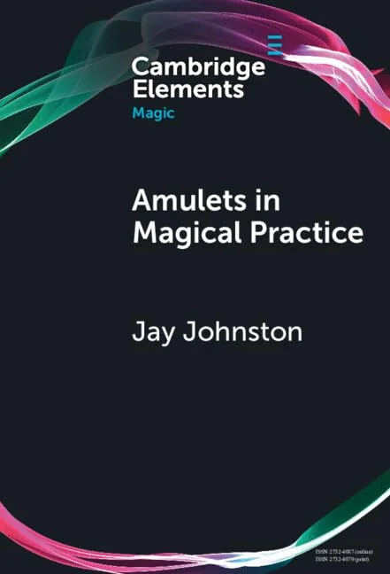 Amulets in Magical Practice Johnston, Jay