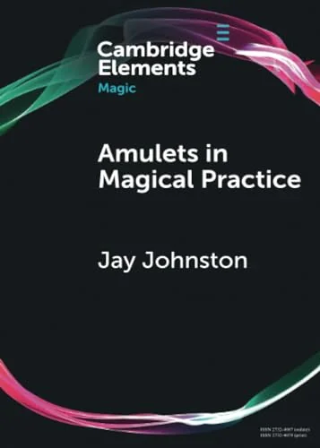 Amulets in Magical Practice Johnston, Jay