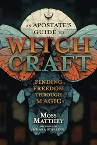 An Apostate's Guide to Witchcraft: Finding Freedom Through Magic — photo 2