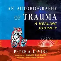 An Autobiography of Trauma: A Healing Journey — photo 2