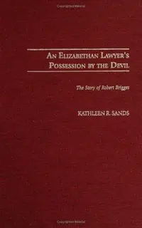 An Elizabethan Lawyer's Possession by the Devil: The Story of Robert Brigges — photo 2
