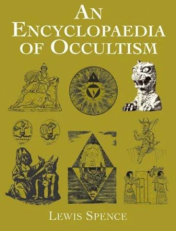 An Encyclopaedia of Occultism Spence, Lewis