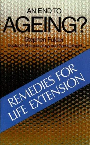 An End to Ageing?: Remedies for Life Extension (Original)