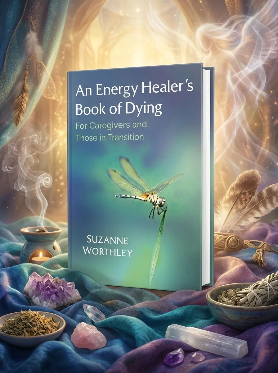 An Energy Healer's Book of Dying: For Caregivers and Those in Transition
