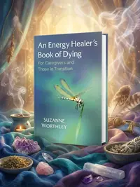 An Energy Healer's Book of Dying: For Caregivers and Those in Transition — photo 1