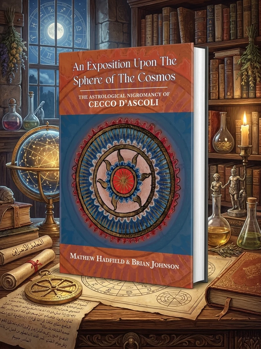 An Exposition upon The Sphere of the Cosmos: The Astrological Nigromancy of Cecco d'Ascoli