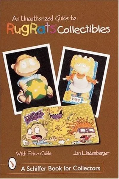 An Unauthorized Guide to Rugrats(r) Collectibles Lindenberger, Jan — dewey-pub:Schiffer