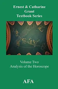 Analysis of the Horoscope: Grant Textbook Series Volume 2 — photo 2