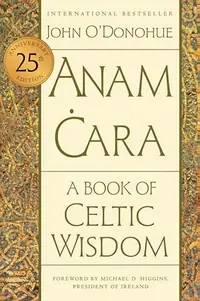 Anam Cara [Twenty-Fifth Anniversary Edition]: A Book of Celtic Wisdom — photo 2