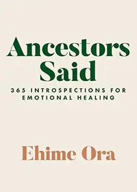 Ancestors Said: 365 Introspections for Emotional Healing — photo 2
