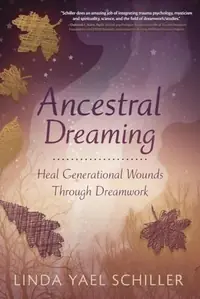 Ancestral Dreaming: Heal Generational Wounds Through Dreamwork — photo 2
