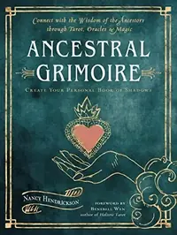 Ancestral Grimoire: Connect with the Wisdom of the Ancestors Through Tarot, Oracles, and Magic — photo 2