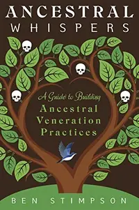 Ancestral Whispers: A Guide to Building Ancestral Veneration Practices — photo 2