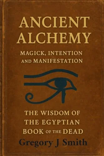 Ancient Alchemy - magick, intention and manifestation, The wisdom of the Egyptian book of the dead — photo 3