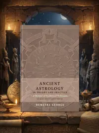 Ancient Astrology in Theory and Practice: A Manual of Traditional Techniques, Volume I: Assessing Planetary Condition — photo 1