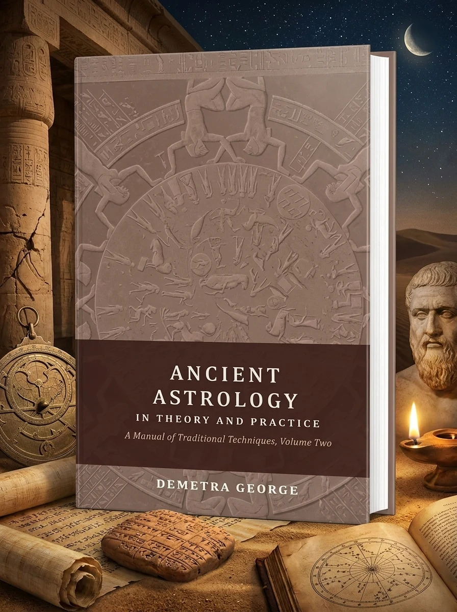 Ancient Astrology in Theory and Practice: A Manual of Traditional Techniques, Volume II: Delineating Planetary Meaning