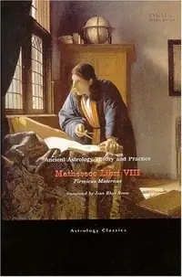 Ancient Astrology Theory and Practice: Matheseos Libri VIII — photo 3
