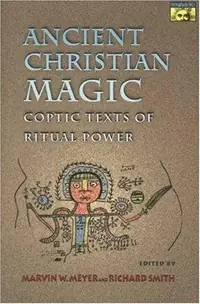 Ancient Christian Magic: Coptic Texts of Ritual Power (Revised) - Ingram Academic Meyer, Marvin W — photo 2