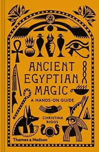 Ancient Egyptian Magic: A Hands-On Guide — photo 2