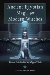 Ancient Egyptian Magic for Modern Witches: Rituals, Meditations, and Magical Tools — photo 2