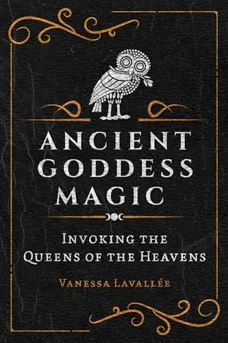 Ancient Goddess Magic: Invoking the Queens of the Heavens — photo 3