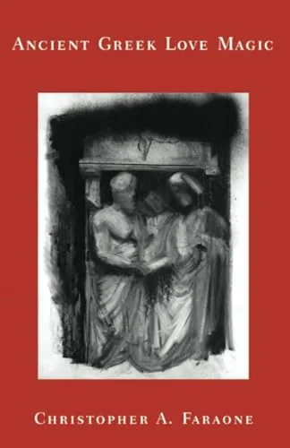 Ancient Greek Love Magic (Revised)