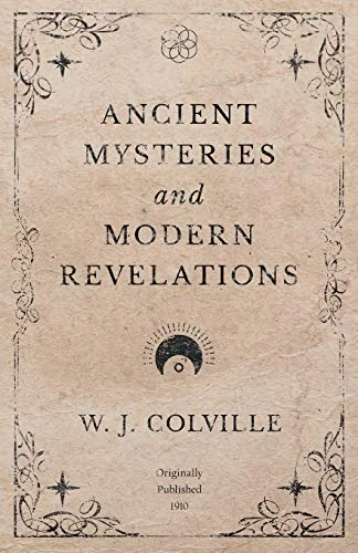 Ancient Mysteries and Modern Revelations