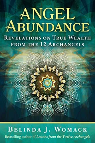 Angel Abundance: Revelations on True Wealth from the 12 Archangels — photo 3