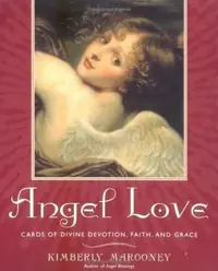 Angel Love: Cards of Divine Devotion, Faith, and Grace — photo 2