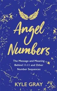 Angel Numbers: The Message and Meaning Behind 11:11 and Other Number Sequences — photo 3