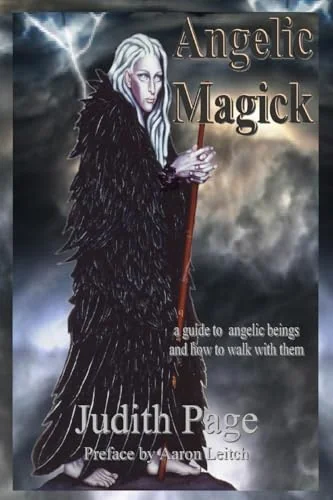 Angelic Magick: A Guide to Angelic Beings and How to Walk with Them (Original)