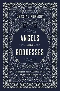 Angels and Goddesses: Manifest Your Desires with Angelic Intelligence — photo 2