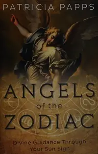 Angels of the Zodiac: Divine Guidance Through Your Sun Sign — photo 2