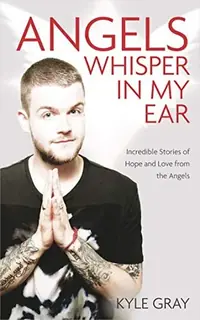 Angels Whisper In My Ear: Incredible Stories of Hope and Love From the Angels — photo 3