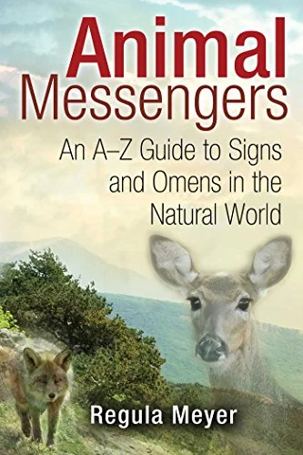 Animal Messengers: An A-Z Guide to Signs and Omens in the Natural World — photo 3