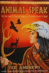 Animal Speak: The Spiritual and Magical Powers of Creatures Great and Small — photo 2
