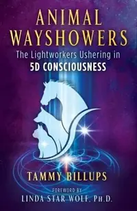 Animal Wayshowers: The Lightworkers Ushering in 5d Consciousness — photo 2