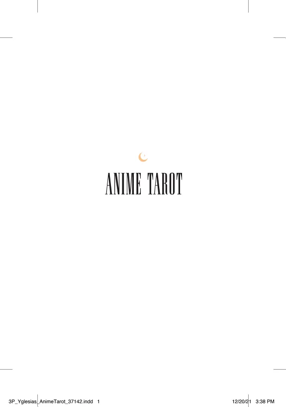 Anime Tarot Deck and Guidebook: Explore the Archetypes, Symbolism, and Magic in Anime [With Guidebook]