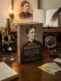 Anna Kingsford: Her Life, Letters, Diary and Work Maitland, Edward — photo 1
