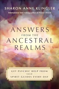 Answers from the Ancestral Realms: Get Psychic Help from Your Spirit Guides Every Day — photo 2