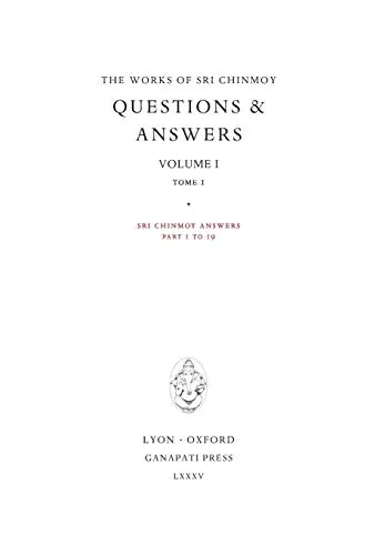 Answers I, tome 1: Sri Chinmoy answers, parts 1 to 19 (The Works of Sri Chinmoy) — photo 3