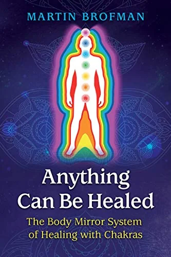 Anything Can Be Healed: The Body Mirror System of Healing with Chakras (Edition, New) — photo 3
