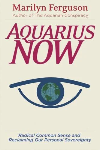 Aquarius Now: Radical Common Sense and Reclaiming Our Personal Sovereignty — photo 3