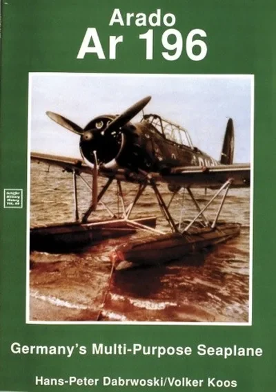 Arado: AR 196 Germany's Multi-Purpose Seaplane Dabrowski, Hans-Peter — dewey-pub:Schiffer